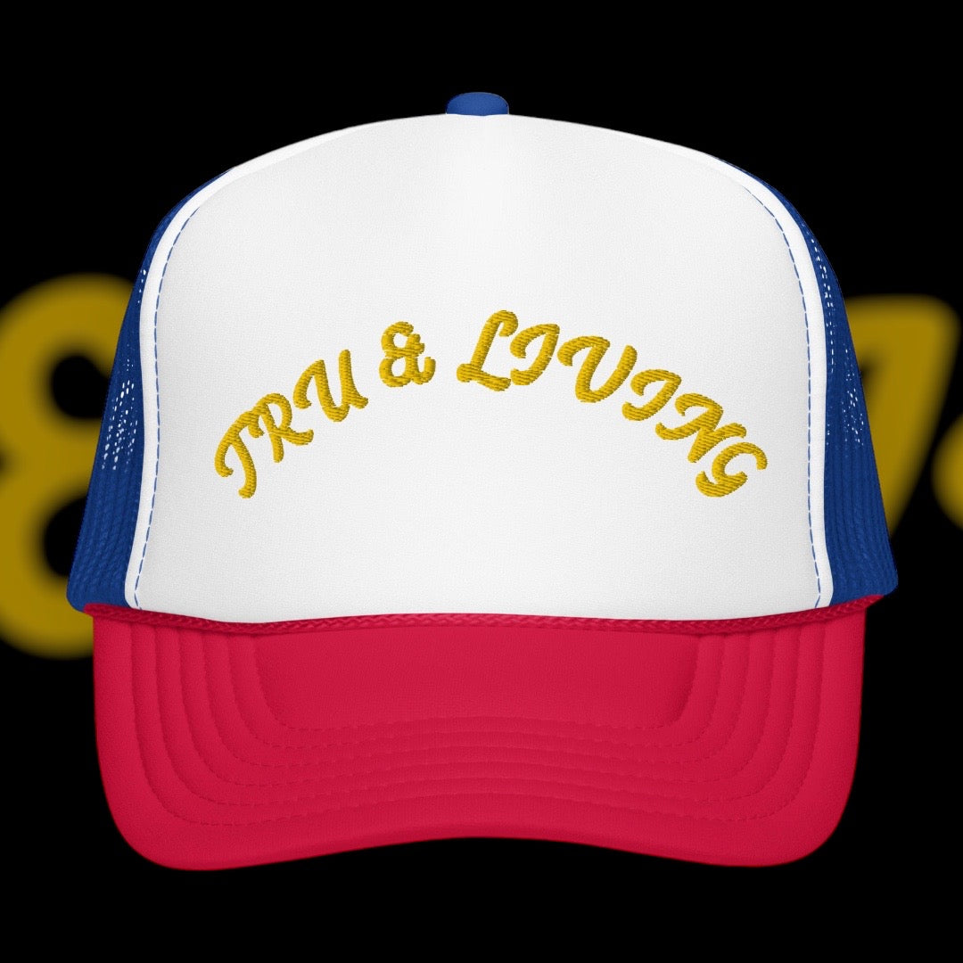 "TRU & Living Original" Foam Trucker hat